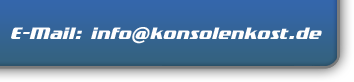 Fragen? Unser Kundensupport unter info@konsolenkost.de