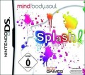 Nintendo DS - Splash! - Mind.Body.Soul. (NEU & OVP)